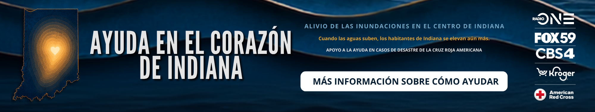 Ayuda en el corazón de Indiana: A banner promoting aid and support for Indiana residents affected by flooding, featuring the logos of Fox59, CBS4, Kroger, and the American Red Cross.
